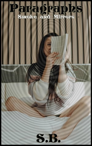 ŷKoboŻҽҥȥ㤨Paragraphs - Smoke and Mirrors Paragraphs, #3Żҽҡ[ S.B. ]פβǤʤ250ߤˤʤޤ