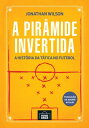 A pir mide invertida A hist ria da t tica no futebol【電子書籍】 Jonathan Wilson