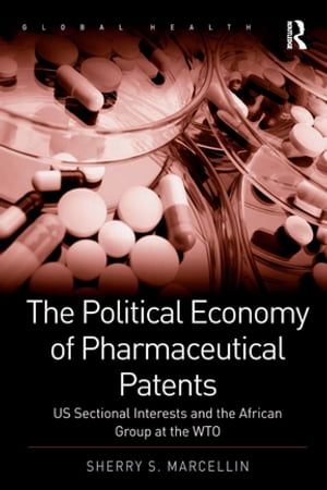 The Political Economy of Pharmaceutical Patents