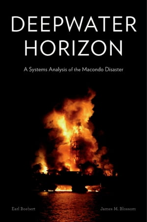 Deepwater Horizon A Systems Analysis of the Macondo Disaster【電子書籍】[ Earl Boebert ]