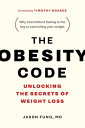 The Obesity Code Unlocking the Secrets of Weight Loss (Why Intermittent Fasting Is the Key to Controlling Your Weight)【電子書籍】 Dr. Jason Fung