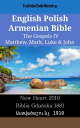 English Polish Armenian Bible - The Gospels IV - Matthew, Mark, Luke & John New Heart 2010 - Biblia Gda?ska 1881 - ???????????? 1910【電子書籍】[ TruthBeTold Ministry ]