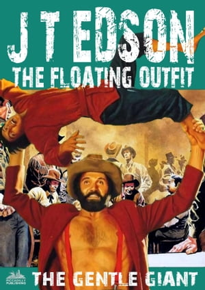 The Floating Outfit 30: The Gentle GiantŻҽҡ[ J.T. Edson ]