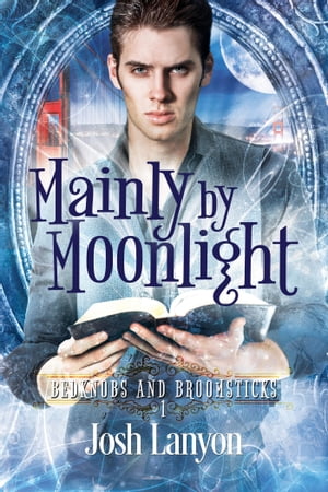 Mainly by Moonlight Witches Brew【電子書籍】 Josh Lanyon