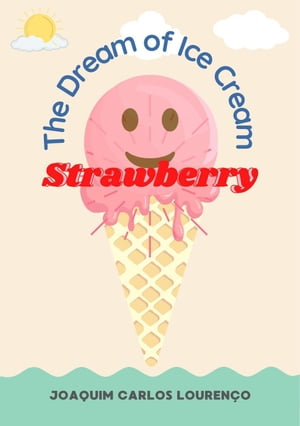 The Dream of Ice Cream StrawberryŻҽҡ[ Joaquim Carlos Louren?o ]