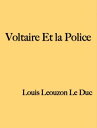 Voltaire Et la Police【電子書籍】[ Louis L