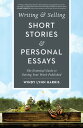 Writing & Selling Short Stories & Personal Essays The Essential Guide to Getting Your Work Published