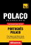 Vocabulário Português-Polaco - 9000 palavras mais úteis