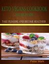 ŷKoboŻҽҥȥ㤨Keto Vegans Cookbook for Beginners Take Pleasure and Become HealthierŻҽҡ[ Peter Mark ]פβǤʤ363ߤˤʤޤ