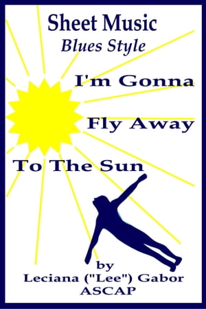 Sheet Music I'm Gonna Fly Away To The Sun