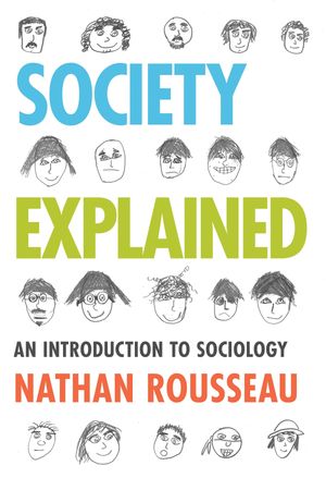 Society Explained An Introduction to Sociology【電子書籍】[ Nathan Rousseau ]