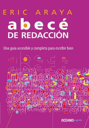 Abec? de redacci?n Una gu?a accesible y completa para escribir bien