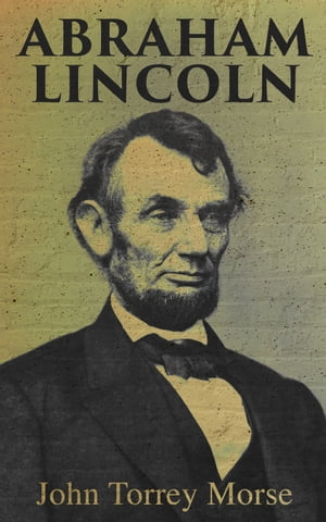 Abraham Lincoln Complete Biography (Vol.1&2)