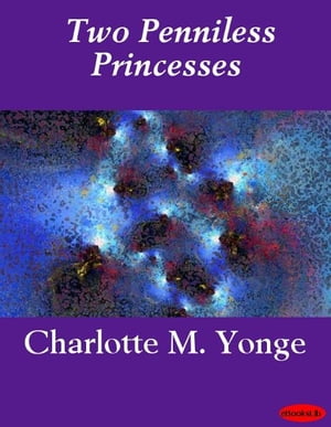 ŷKoboŻҽҥȥ㤨Two Penniless PrincessesŻҽҡ[ Charlotte M. Yonge ]פβǤʤ376ߤˤʤޤ