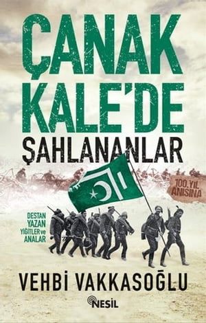 Çanakkale'de Şahlananlar-Destan Yaz