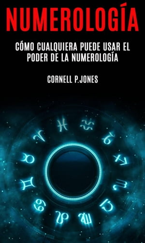 ŷKoboŻҽҥȥ㤨Numerolog?a: C?mo Cualquiera Puede Usar el Poder de la Numerolog?aŻҽҡ[ Cornell P.Jones ]פβǤʤ350ߤˤʤޤ