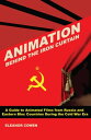 Animation Behind the Iron Curtain【電子書籍】[ Eleanor Cowen ]