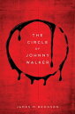 The Circle of Johnny Walker【電子書籍】 James M Bronson