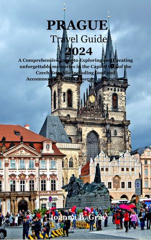 PRAGUE TRAVEL GUIDE 2024