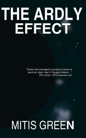 The Ardly Effect【電子書籍】[ Mitis Green ]