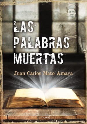 Las palabras muertasŻҽҡ[ Juan Carlos Mato Amaya ]