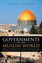 Governments in the Muslim World The Search for Peace, Justice, and Fifty Million...