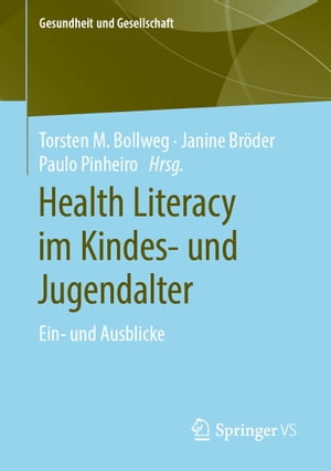 Health Literacy im Kindes- und Jugendalter Ein- und Ausblicke