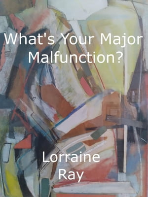 ŷKoboŻҽҥȥ㤨What's Your Major Malfunction?Żҽҡ[ Lorraine Ray ]פβǤʤ297ߤˤʤޤ