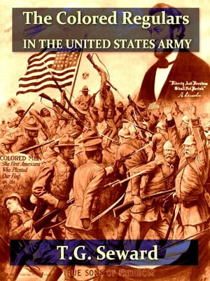 The Colored Regulars in the United States Army