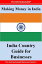 Making Money in India: India Country Guide for Businesses
