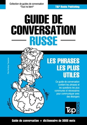 Guide de conversation Français-Russe et vocabulaire thématique de 3000 mots