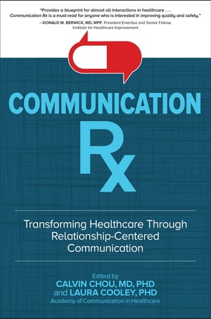 Communication Rx: Transforming Healthcare Through Relationship-Centered Communication