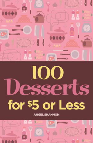 100 Desserts for $5 or Less