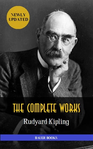 Rudyard Kipling: Complete Works (Illustrated)