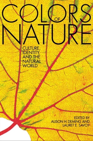 Colors of Nature Culture, Identity, and the Natural World【電子書籍】