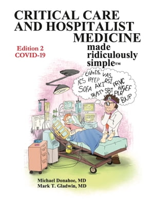 Critical Care and Hospitalist Medicine Made Ridiculously Simple