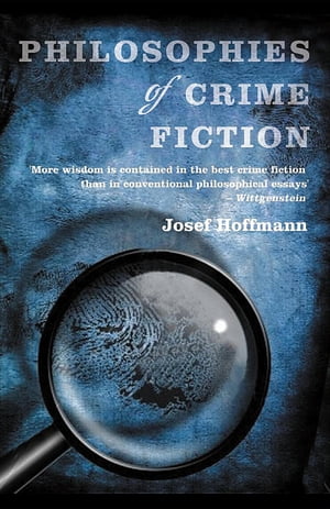 Philosophies of Crime FictionŻҽҡ[ Josef Hoffmann ]