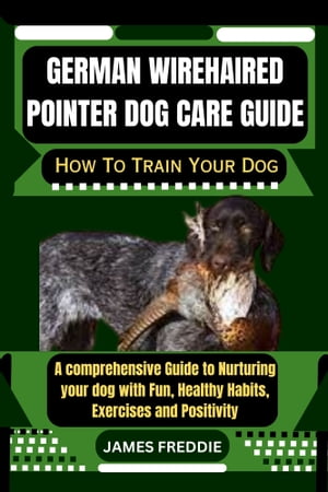 German Wirehaired Pointer Dog care guide