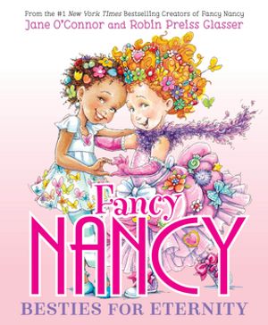 Fancy Nancy: Besties for Eternity【電子書籍】[ Jane O'Connor ]