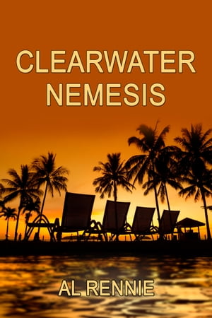 Clearwater Nemesis【電子書籍】[ Al Rennie ]