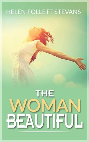 The Woman Beautiful【電子書籍】[ Helen Fol