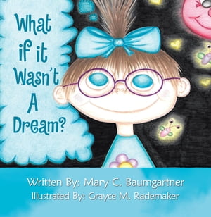 What If It Wasn’t a Dream?【電子書籍】[ Mary C. Baumgartner ](3)