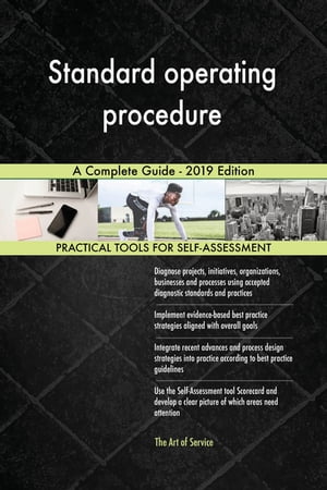 Standard operating procedure A Complete Guide - 2019 Edition【電子書籍】[ Gerardus Blokdyk ]