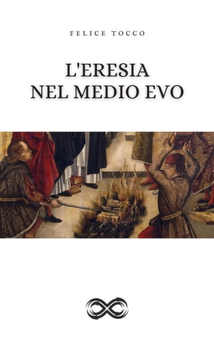 楽天楽天Kobo電子書籍ストアL'eresia nel Medioevo【電子書籍】[ Felice Tocco ]