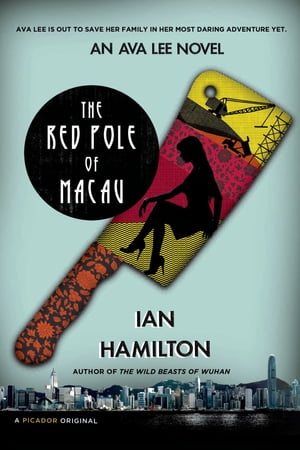 The Red Pole of Macau An Ava Lee NovelŻҽҡ[ Ian Hamilton ]