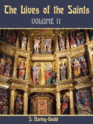 The Lives of the Saints : Volume II (Illustrated)