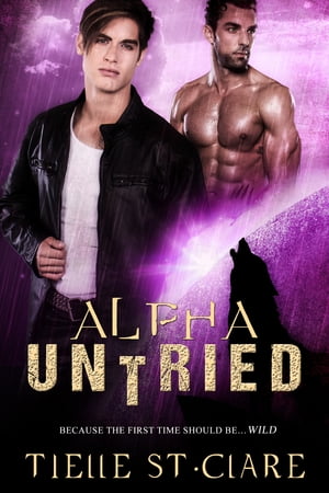 Alpha Untried (Lone Wolves, Book 4)Żҽҡ[ Tielle St. Clare ]