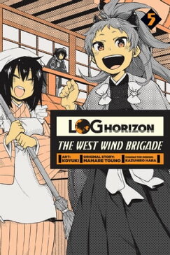 Log Horizon: The West Wind Brigade, Vol. 5【電子書籍】[ Koyuki ]