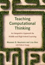 Teaching Computational Thinking An Integrative Approach for Middle and High School Learning【電子書籍】 Maureen D. Neumann