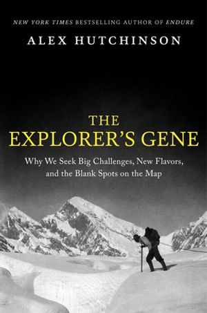 ŷKoboŻҽҥȥ㤨The Explorer's Gene Why We Seek Big Challenges, New Flavors, and the Blank Spots on the MapŻҽҡ[ Alex Hutchinson ]פβǤʤ3,179ߤˤʤޤ